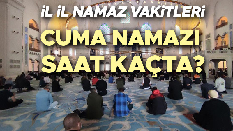 cuma namazi kacta 24 ekim 2025 istanbul ankara izmir ve il il cuma namazi vakitleri diyanet cuma namazi saatlerini 81 il icin yayinladi bu hafta cuma namazi saati kacta kac dakika wMkmfGEb.jpg